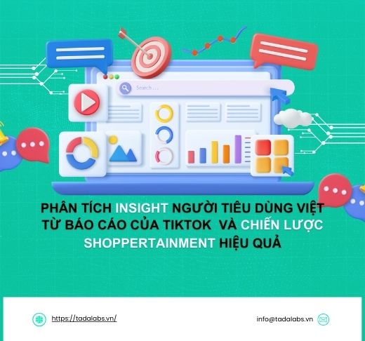 Phân tích Insight người tiêu dùng Việt Nam từ báo cáo của TikTok và chiến lược Shoppertainment hiệu quả